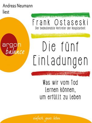 cover image of Die fünf Einladungen--Was wir vom Tod lernen können, um erfüllt zu leben (Autorisierte Lesefassung)